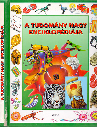 Barbara; Reid, Struan Cork - A tudom�ny nagy enciklop�di�ja - R�g�szet-Evol�ci�-A tenger m�ly�n-Elektromoss�g-Az emberi test-Orvostudom�ny