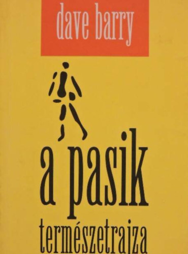 Hideg Jnos  Dave Barry (szerk.), Ndori Attila (ford.) - A pasik termszetrajza