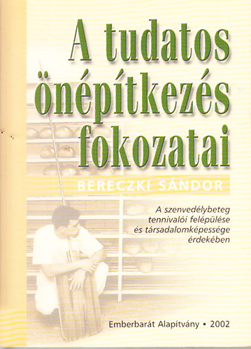 Bereczki S�ndor - A tudatos �n�p�tkez�s fokozatai