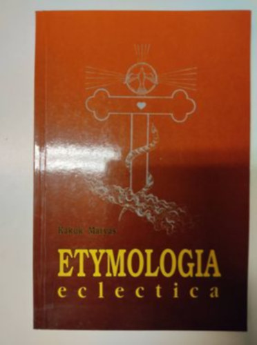 Kakuk Mátyás - Etymologia eclectica