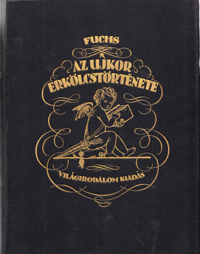Eduard Fuchs - Az ujkor erkölcstörténete II.: Gáláns kor