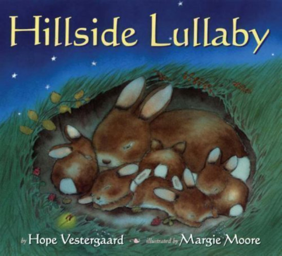 Margie Moore  Hope Vestergaard (illus.) - Hillside Lullaby