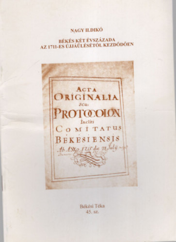Nagy Ildik� - B�k�s k�t �vsz�zada az 1711-es �jj��l�s�t�l kezd�d�en