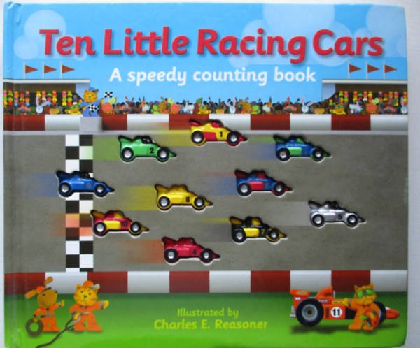 Charles E Reasoner  (Illustrator) - Ten little racing cars - A speedy counting book