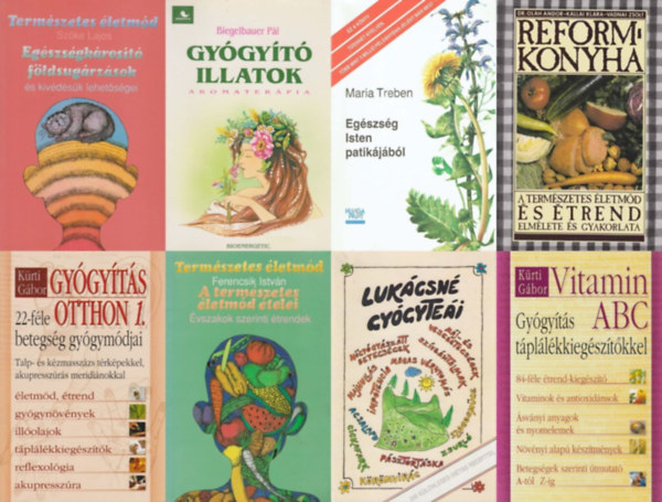 Maria Treben, Ferencsik Istv�n, Biegelbauer P�l, Sz�ke Lajos, K�rti G�bor, Luk�csn�, Dr. Ol�h Andor-K�llai Kl�ra-Vadnai Zsolt - 8 db term�szetgy�gy�sz k�nyv: Eg�szs�gk�ros�t� f�ldsug�rz�sok �s kiv�d�s�k lehet�s�gei + Gy�gy�t� illatok - Aromater�pia + Eg�szs�g Isten patik�j�b�l + Reformkonyha + A term�szetes �letm�d �telei + Luk�csn� gy�gyte�