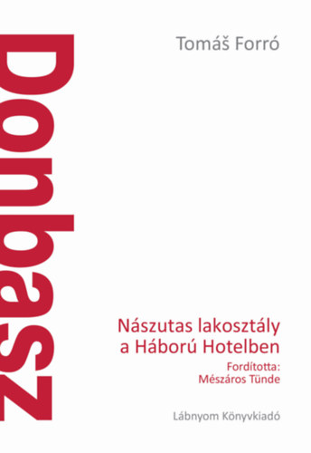 Toms Forr - Donbasz - Nszutas lakosztly a Hbor Hotelben