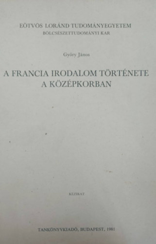 GYry Jnos - A francia irodalom trtnete a kzpkorban