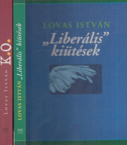2 db Lovas Istv�n k�tet: "Liber�lis" ki�t�sek + K.O.