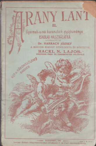 Dr. Hackl N. Lajos Harrach J�zsef  (szerk.) - Arany Lant II. (GYermek- �s n�i ker�nekek gy�jtem�nye iskolai haszn�latra)
