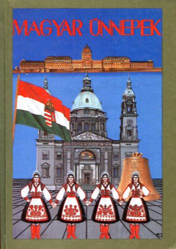 Esztergályos Jenő (szerk.) - Magyar ünnepek