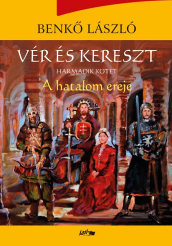 Benk Lszl - Vr s kereszt - Harmadik ktet