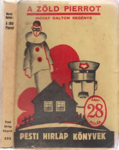 Moray Dalton - A zöld Pierrot (Pesti Hírlap Könyvek 152.)