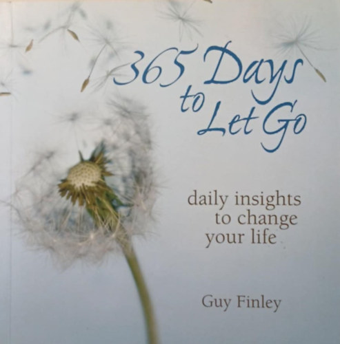 Guy Finley - 365 Days to Let Go
