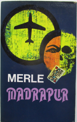 Robert Merle - Madrapur
