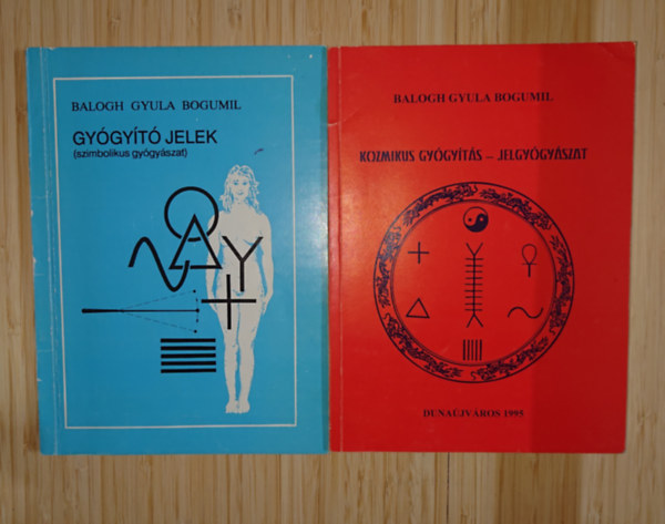 Balogh Gyula Bogumil - 2 kiadvány Balogh Gyula Bogumiltől: Gyógyító jelek - Szimbolikus gyógyászat, Kozmikus gyógyászat - Jelgyógyászat