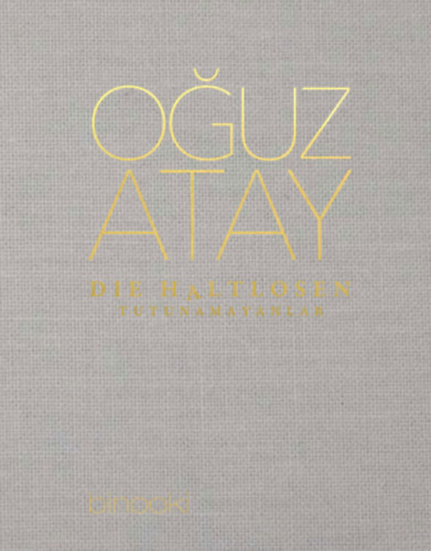 Oguz Atay - Die Haltlosen