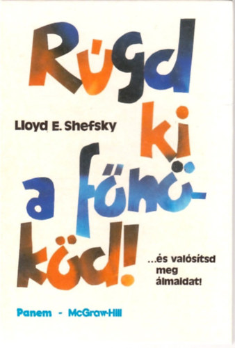 Lloyd E. Shefsky - Rúgd ki a főnököd!