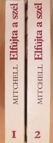 Margaret Mitchell - Elfjta a szl 1-2. (Fordtotta Kosryn Rz Lola s Sulhf Jzsef)