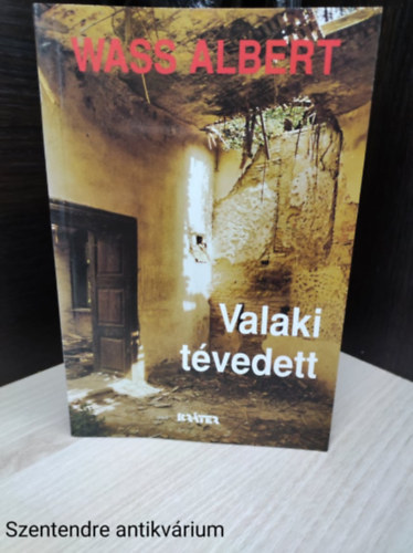 Wass Albert - Valaki t�vedett. Elbesz�l�sek 1945-1950