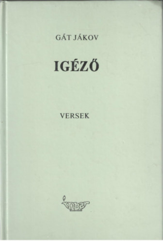 Gát Jákov - Igéző (versek)