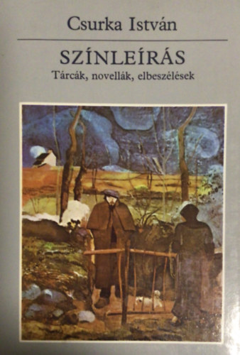 Csurka Istvn - Sznlers (trck, novellk, elbeszlsek)