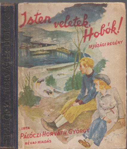Pálóczi-Horváth György - Isten veletek, Hobók! (Ifjúsági regény)