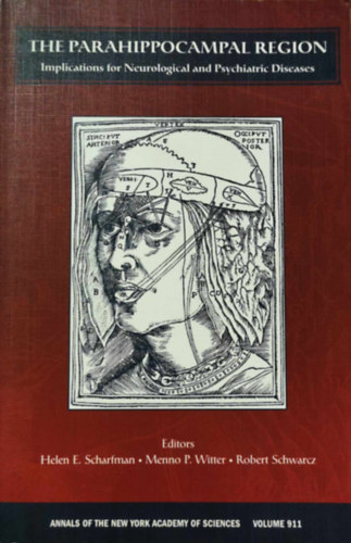 Menno P. Witter, Robert Schwarcz Helen E. Scharfman - The Parahippocampal Region: Implications for Neurological and Psychiatric Diseases (Annals of the New York Academy of Sciences)