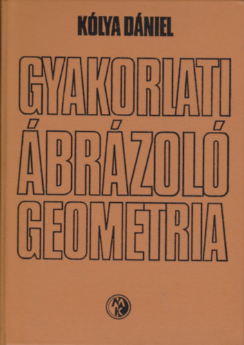 K�lya D�niel - Gyakorlati �br�zol� geometria