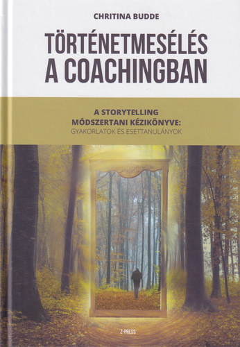 Christina Budde - Trtnetmesls a coachingban - A Storytelling mdszertani kziknyve