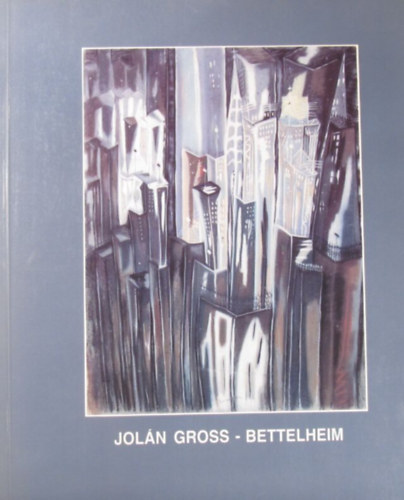 Gerwald Sonnberger  (Hrsg.) - Joln Gross-Bettelheim 1900-1972