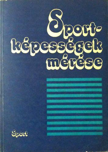 Dr. N�dori L�szl�  (szerk.) - Sportk�pess�gek m�r�se