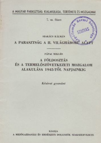 Ppai Mikls Szakcs Klmn - A parasztsg a II. vilghbor alatt - A fldoszts s a termelszvetkezeti mozgalom alakulsa 1945-tl napjainkig