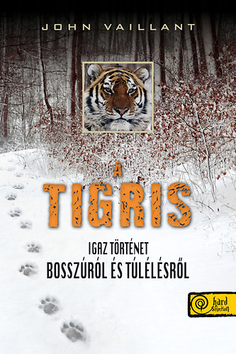 John Vaillant - A tigris - Igaz t�rt�net bossz�r�l �s t�l�l�sr�l