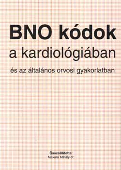 BNO k�dok a kardiol�gi�ban �s az �ltal�nos orvosi gyakorlatban
