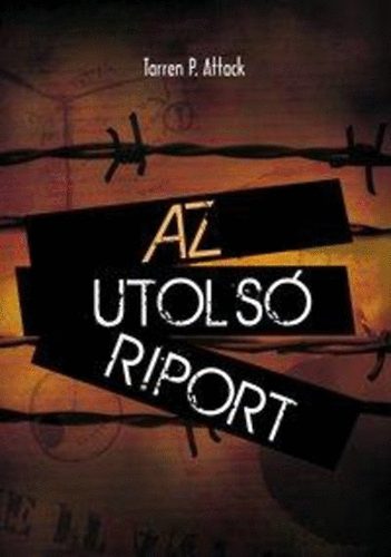 Tarren P. Attack - Az utolsó riport