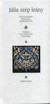 Kr�za Ildik� /v�logatta/ - J�lia sz�p le�ny - Sz�kely ballad�k - Kr�za J�nos gy�jtem�ny�b�l