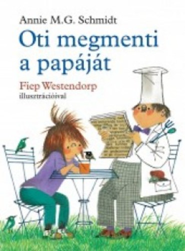 Annie M. G. Schmidt - Oti megmenti a papjt