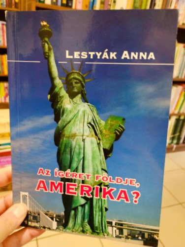 Lestyk Anna - Az gret fldje, Amerika?