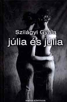 Szilgyi Gyula - Jlia s Jlia