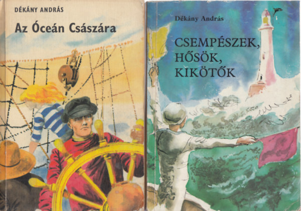 D�k�ny Andr�s - 2 db. kalandreg�ny (Az �ce�n Cs�sz�ra + Csemp�szek, h�s�k, kik�t�k)