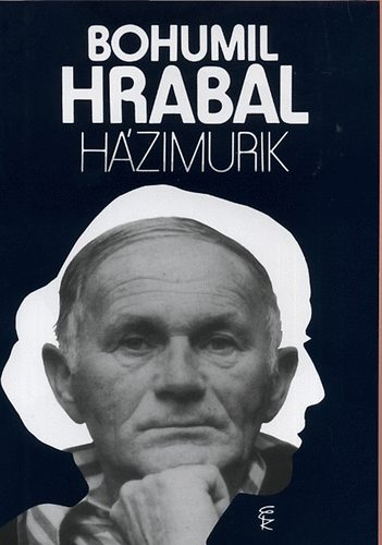 Bohumil Hrabal - Hzimurik