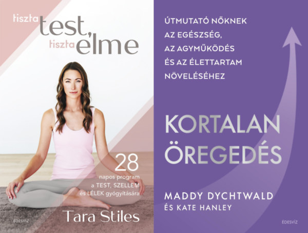 Kate Hanley, Tara Stiles Maddy Dychtwald - ---