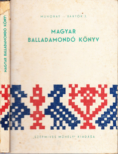 Muhoray E.-Bart�k J. - Magyar balladamond� k�nyv