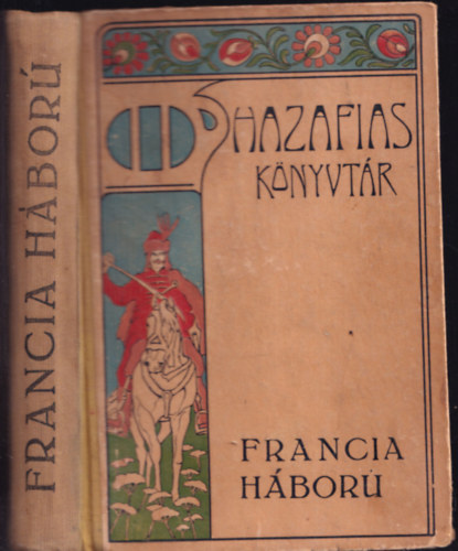 Gaal Mozes - Francia háború és a szabadságharc (Hazafias Könyvtár IX.)