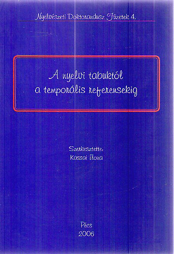 Kassai Ilona  (szerk.) - A nyelvi tabukt�l a tempor�lis referensekig