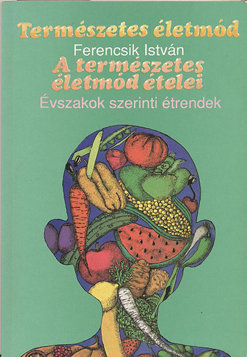 Ferencsik Istvn - Termszetes letmd (A termszetes letmd telei)