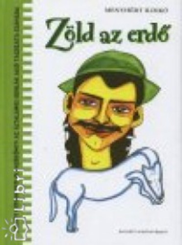 Menyh�rt Ildik� - Z�ld az erd� - cig�ny n�pismereti olvas�k�nyv az �ltal�nos iskol�k als� tagozata sz�m�ra