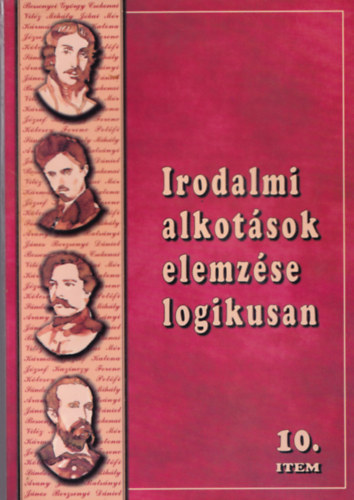 Szab Istvnn; Nagy Mrta - Irodalmi alkotsok elemzse logikusan 10
