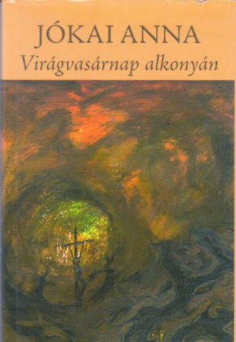 Jkai Anna - Virgvasrnap alkonyn