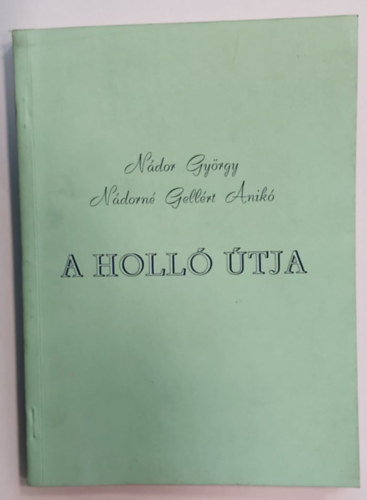 Nádor György-Nádorné Gellért Anikó - A holló utja